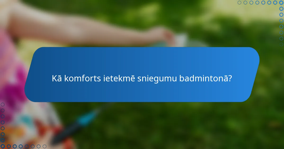 Kā komforts ietekmē sniegumu badmintonā?