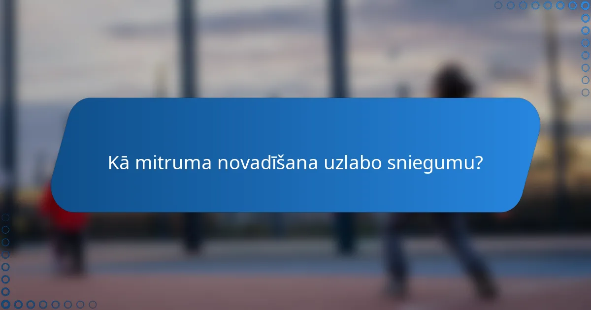 Kā mitruma novadīšana uzlabo sniegumu?