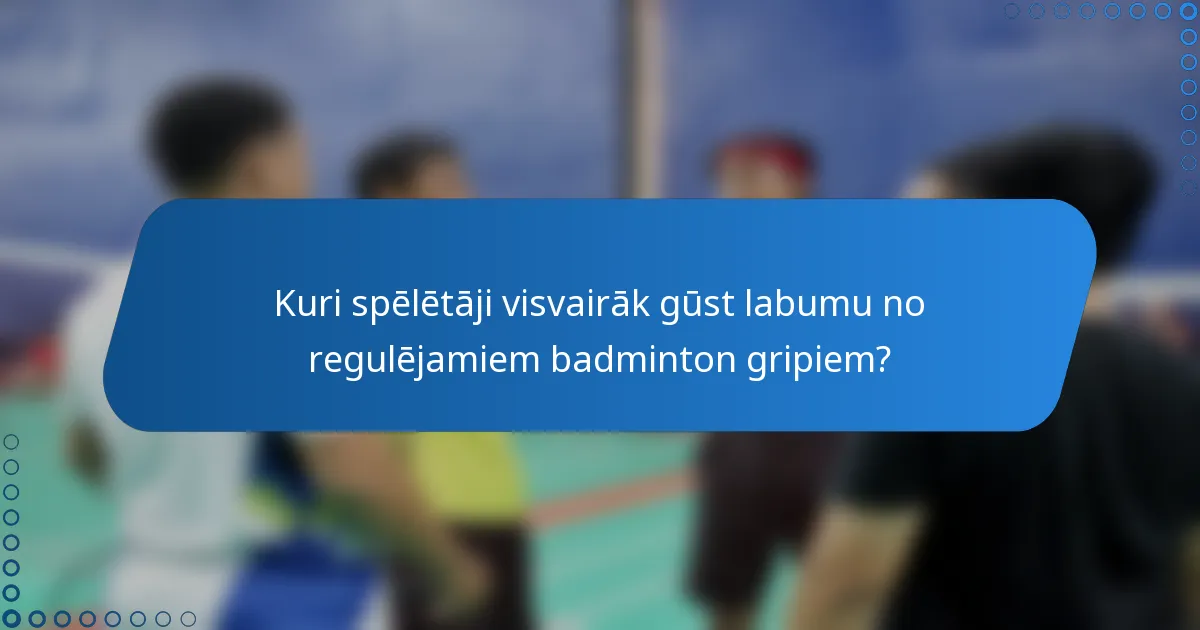 Kuri spēlētāji visvairāk gūst labumu no regulējamiem badminton gripiem?